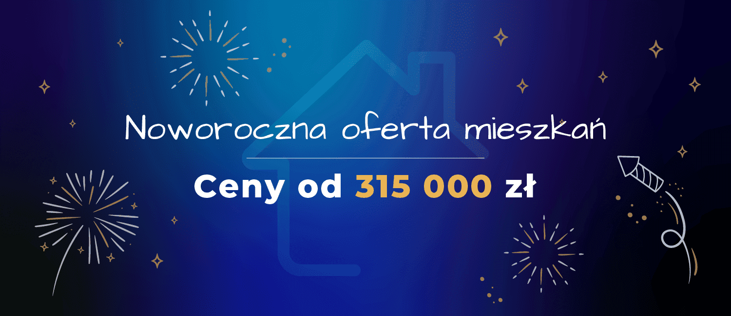 Noworoczna oferta mieszkań - ceny od 315 000 zł!