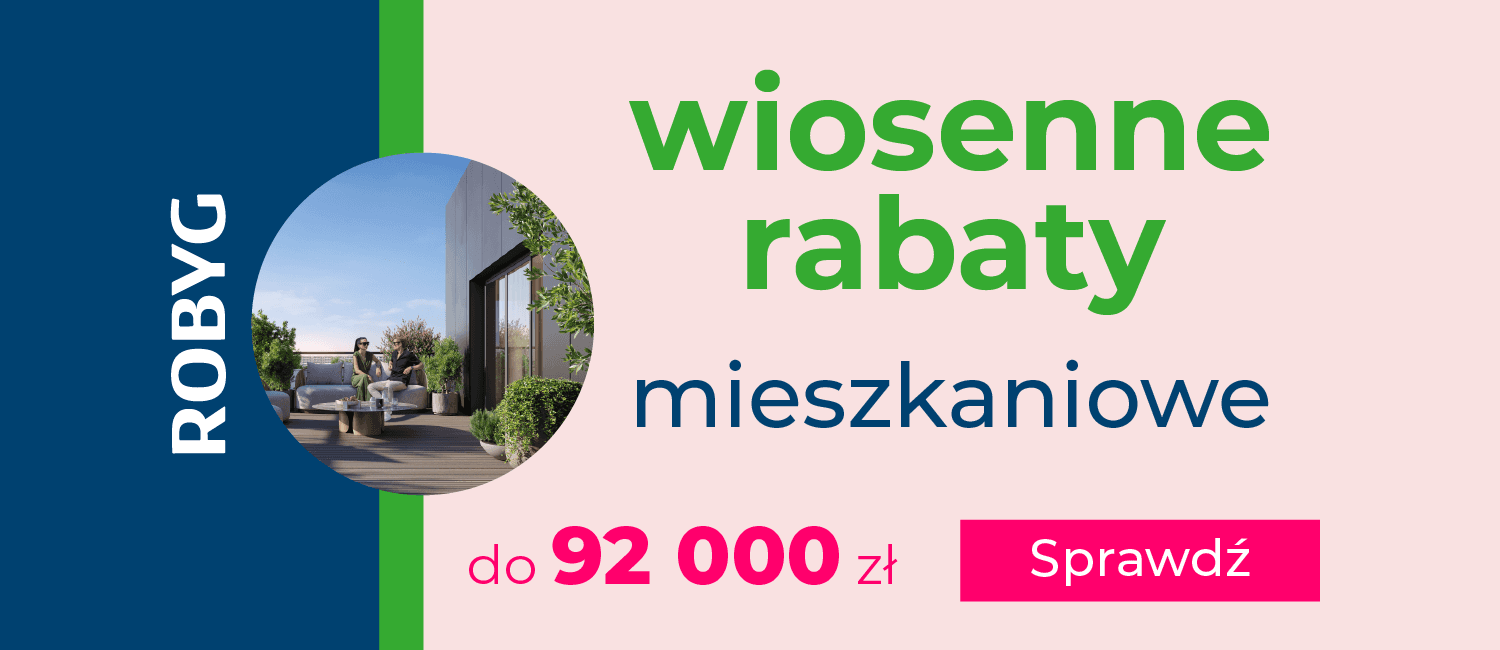 Wiosenne rabaty mieszkaniowe - aż do 92 000 zł!