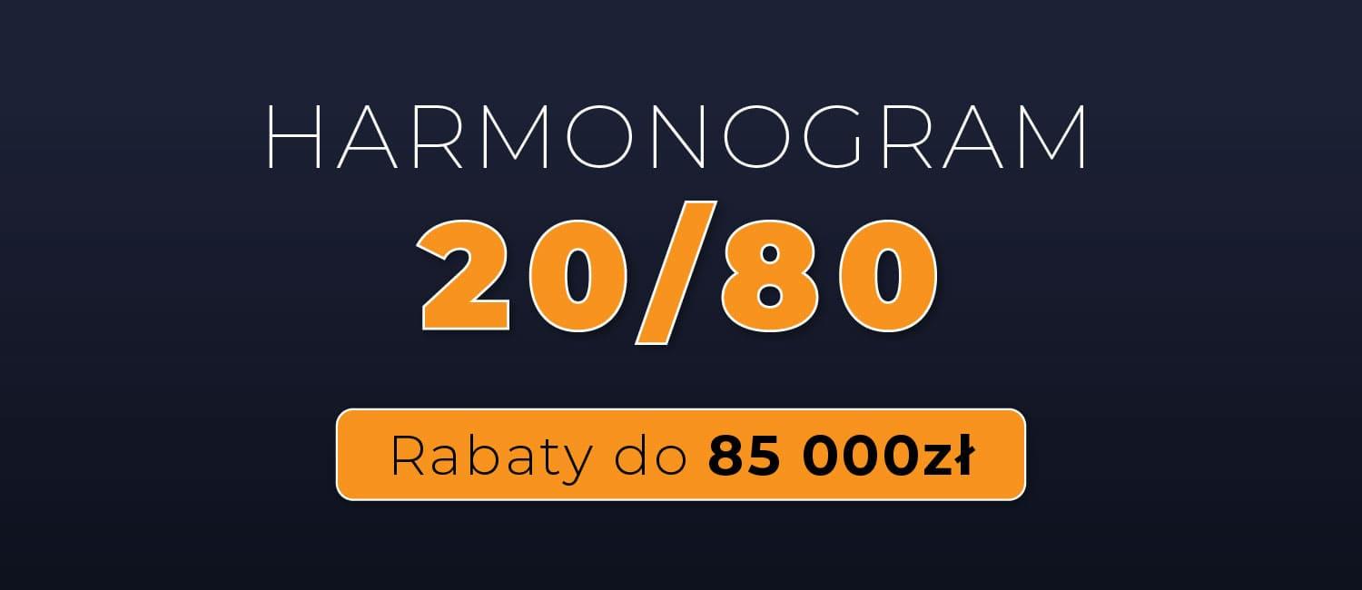 Harmonogram płatności 20/80 oraz rabaty do 85 000 zł!