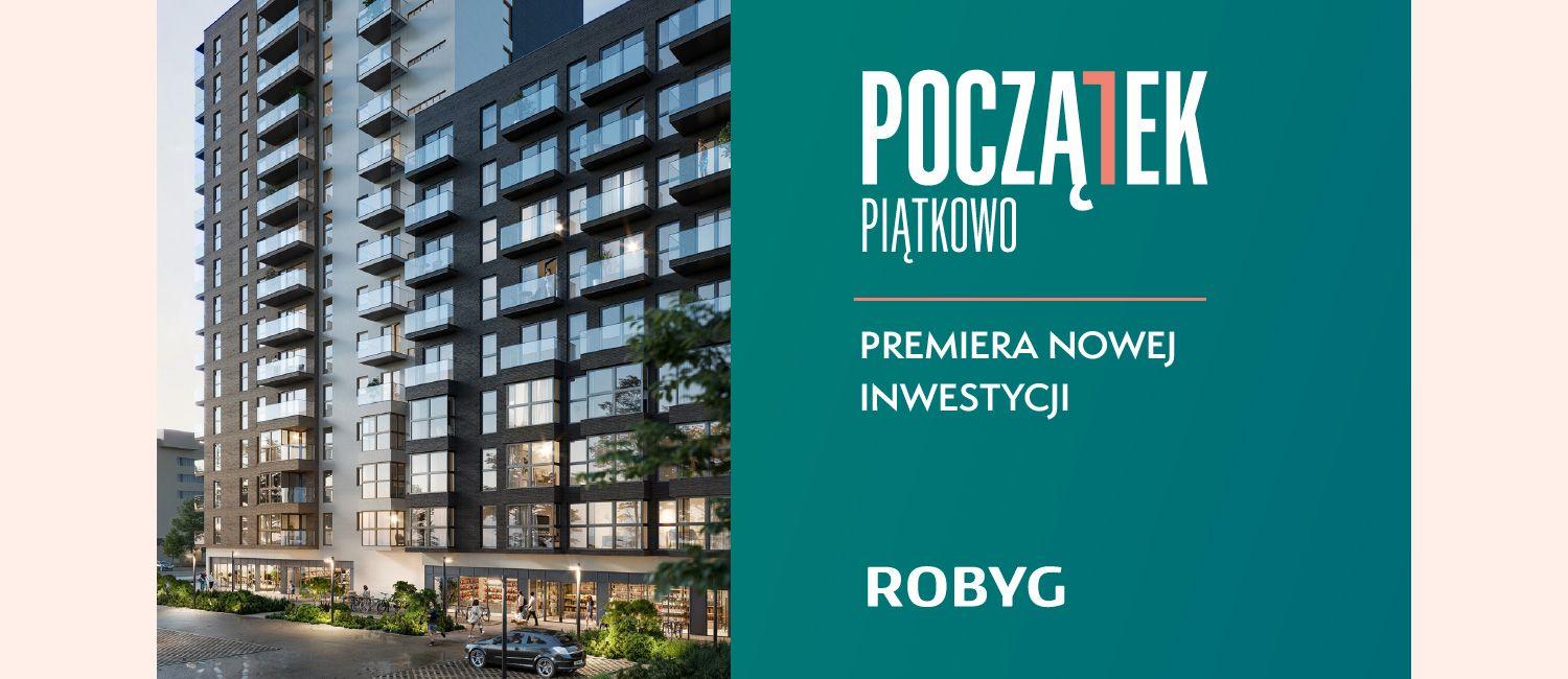 Początek Piątkowo, czyli pierwsza inwestycja ROBYG w Poznaniu